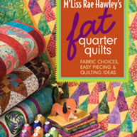 M'Liss Rae Hawley's Fat Quarter Quilts