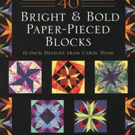 40 Bright and Bold Paper-Pieced Blocks