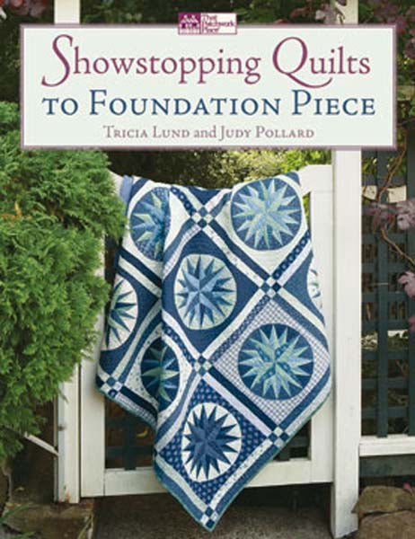 Showstopping Quilts to Foundation Piece