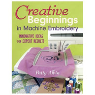 Creative Beginnings in Machine Embroidery