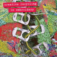 Creative Recycling in Embroidery