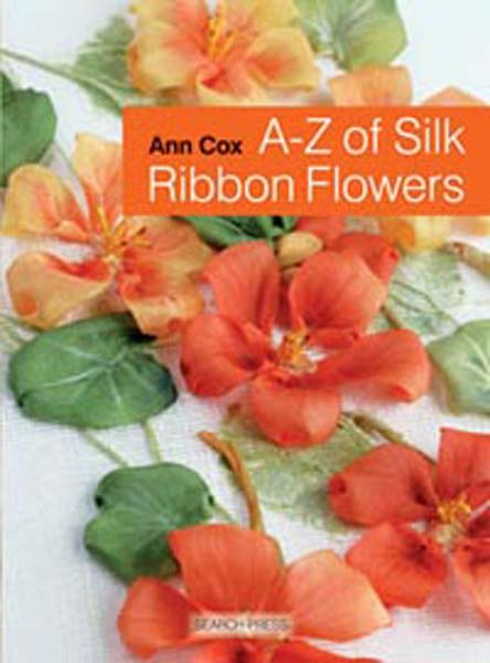 A-Z of Silk Ribbon Flowers