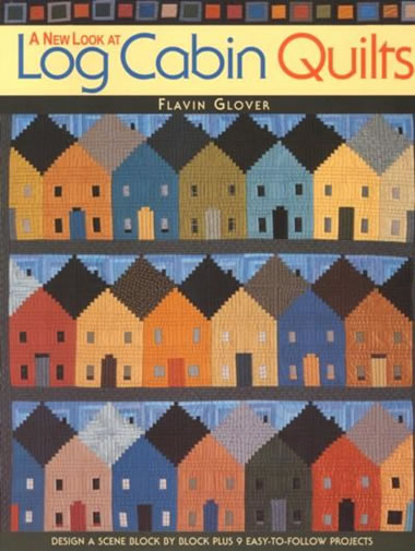 New Look At Log Cabin Quilts