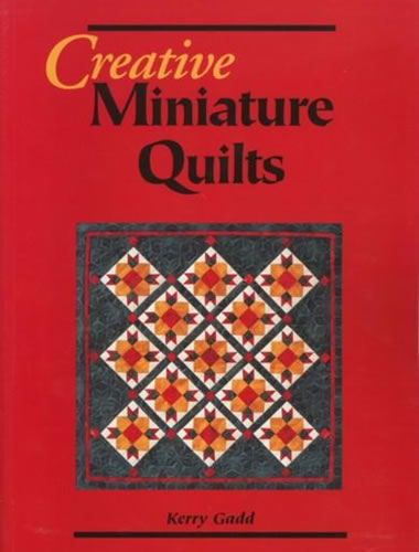 Creative Miniature Quilts