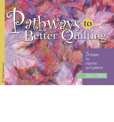 Pathways To Better Quilting