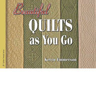 Beautiful Quilts as You Go