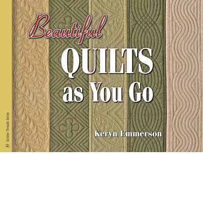 Beautiful Quilts as You Go