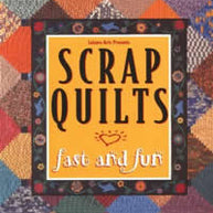 Scrap Quilts Fast and Fun