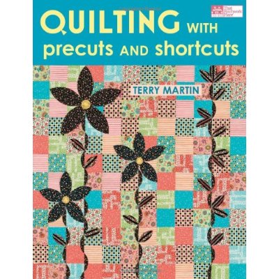 Quilting with Precuts and Shortcuts