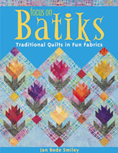 Focus on Batiks