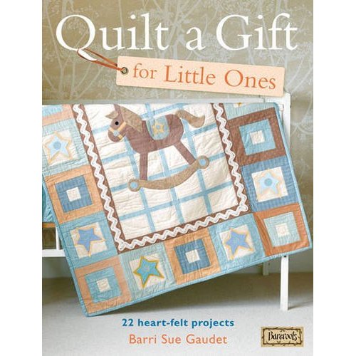 Quilt a Gift for Little Ones