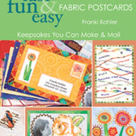 Fast Fun & Easy Fabric Postcards