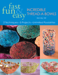Fast Fun & Easy Incredible-Thread-a-Bowls