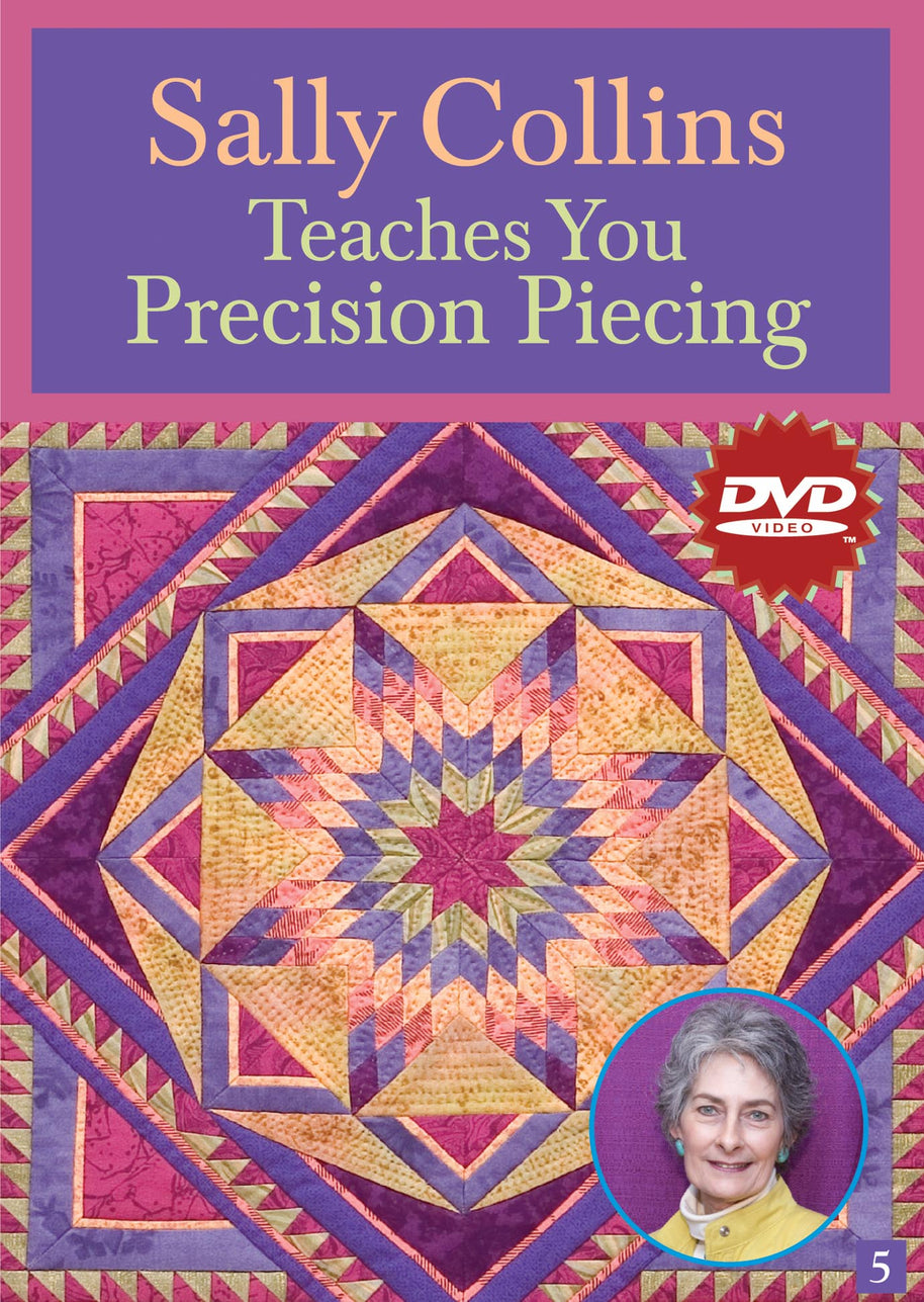 Sally Collins Teaches You Precision Piecing DVD