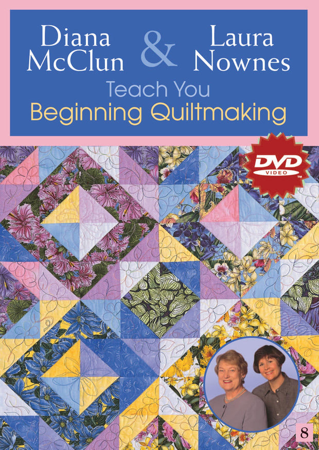 Diana McClun & Laura Nownes Teach You Beginning Quiltmaking DVD
