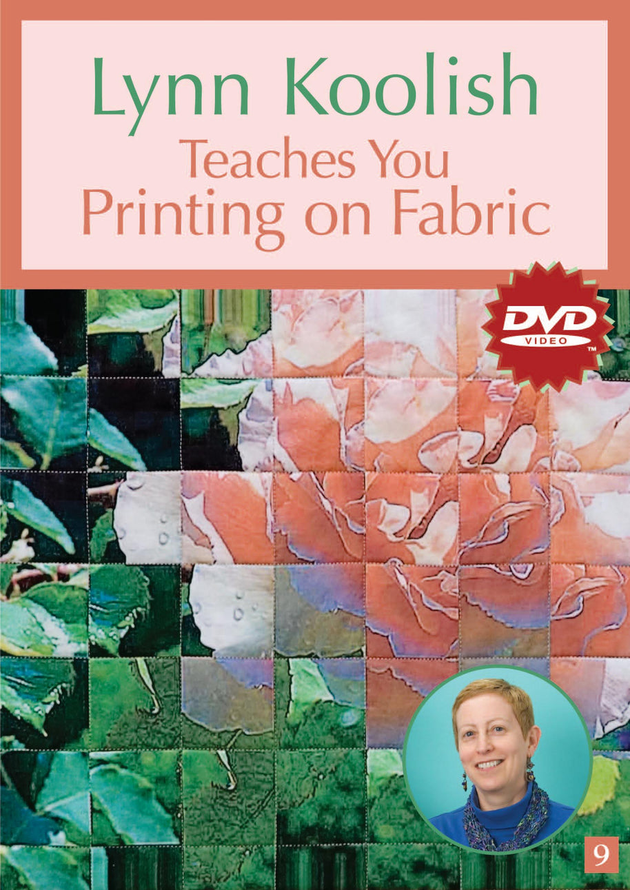 Lynn Koolish Teaches You Printing on Fabric DVD