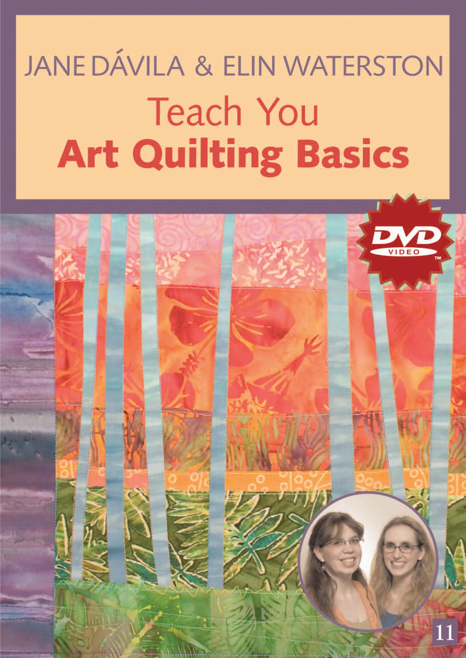Jane Davila & Elin Waterston Teach You Art Quilt Basics