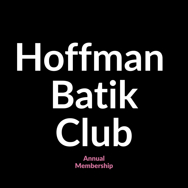 Hoffman Batik Club - Annual Membership - Option of fat quarters, long quarters or half metres