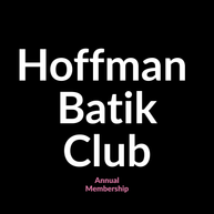 Hoffman Batik Club - Annual Membership - Option of fat quarters, long quarters or half metres