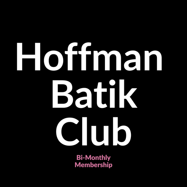 Hoffman Batik Club Bi-monthly Membership - Option of fat quarters, long quarters or half metres